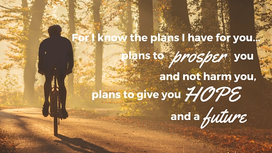 For I know the plans I have for you...